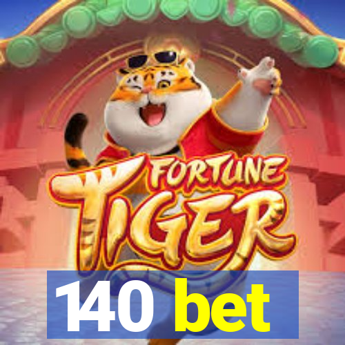 140 bet